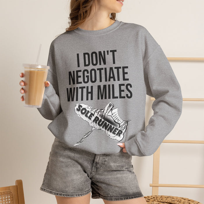 I Don't Negotiate With Miles: Unisex Heavy Blend™ Crewneck Sweatshirt