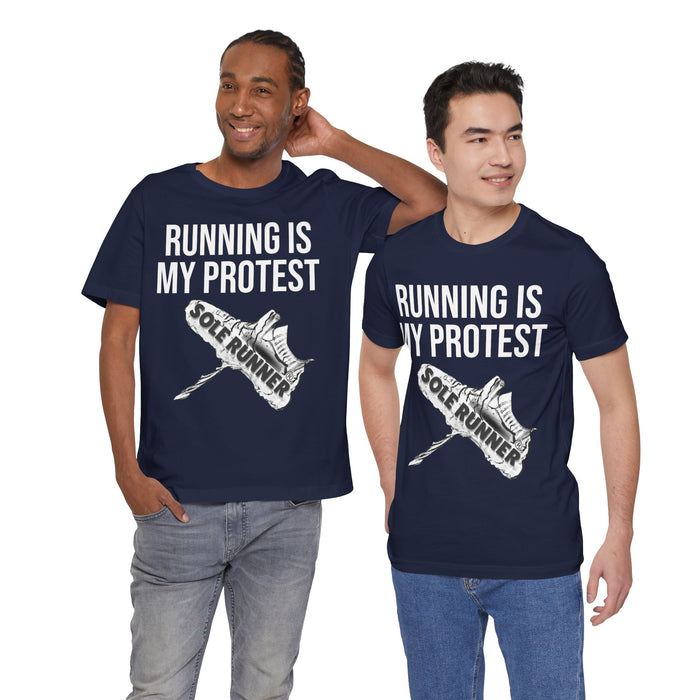 Running Is My Protest: Unisex Jersey Short Sleeve Tee
