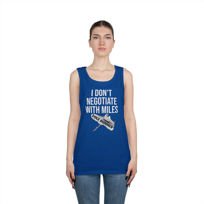 I Don't Negotiate With Miles: Unisex Heavy Cotton Tank Top