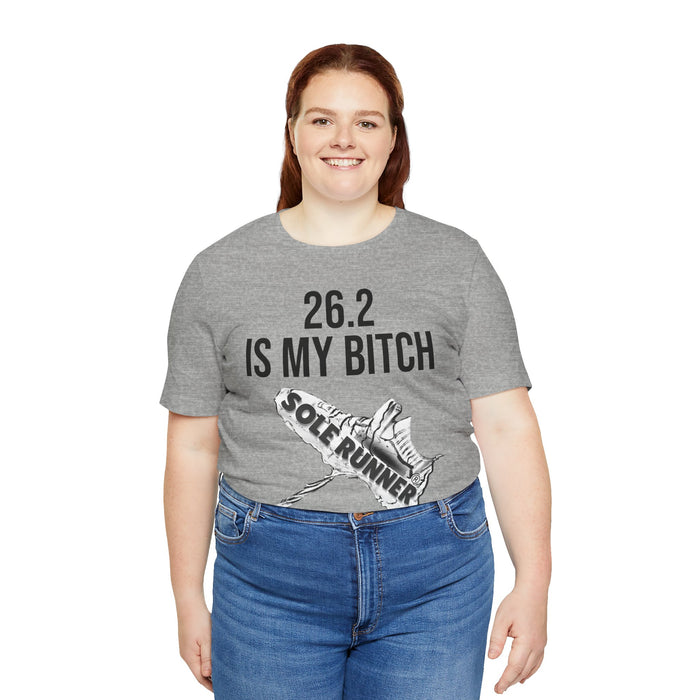 26.2 Is My Bitch: Unisex Jersey Short Sleeve Tee