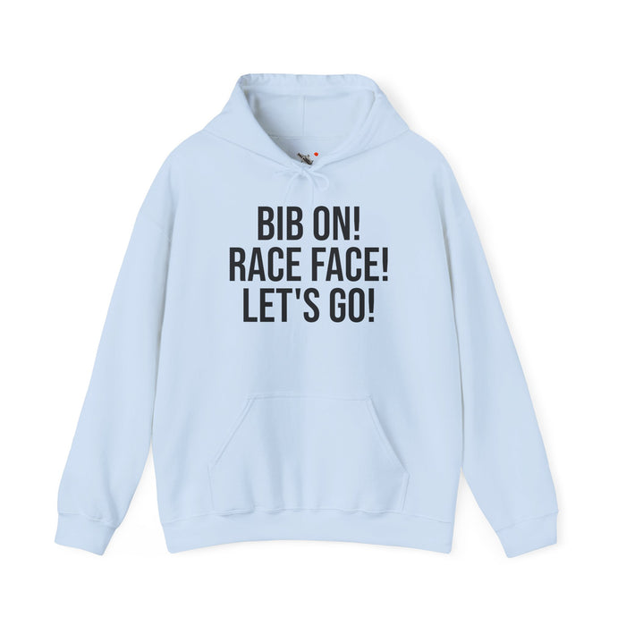 Bib On! Race Face! Let's Go!: Unisex Heavy Blend™ Hooded Sweatshirt
