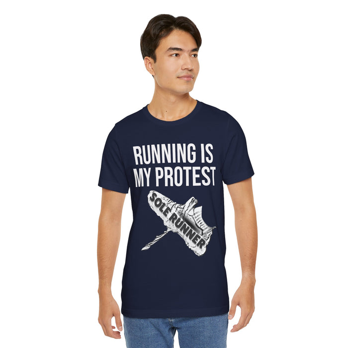Running Is My Protest: Unisex Jersey Short Sleeve Tee