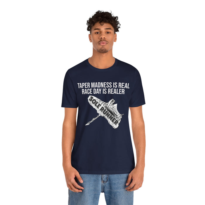 Taper Madness Is Real, Race Day Is Realer: Unisex Jersey Short Sleeve Tee