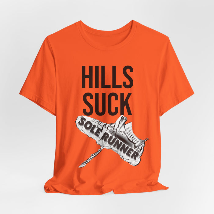 Hills Suck: Unisex Jersey Short Sleeve Tee