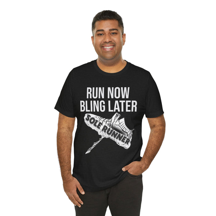 Run Now Bling Later: Unisex Jersey Short Sleeve Tee