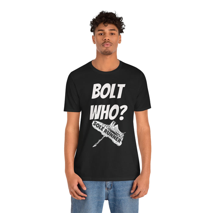 Bolt Who?: Unisex Jersey Short Sleeve Tee