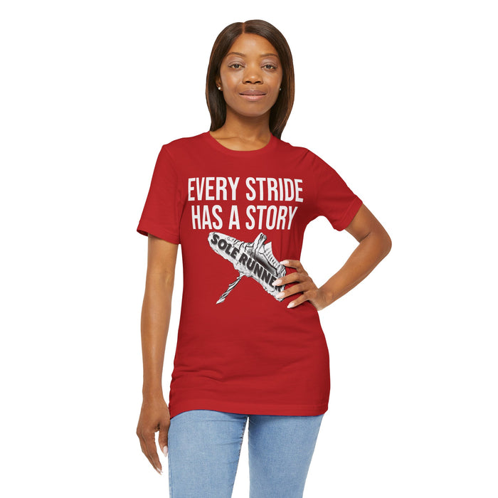 Every Stride Has A Story: Unisex Jersey Short Sleeve Tee