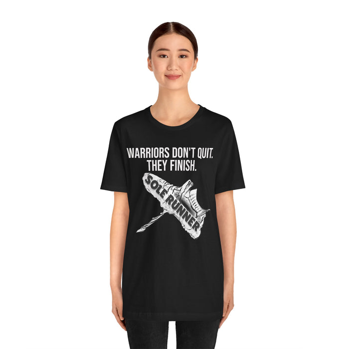 Warriors Don't Quit. They finish.: Unisex Jersey Short Sleeve Tee