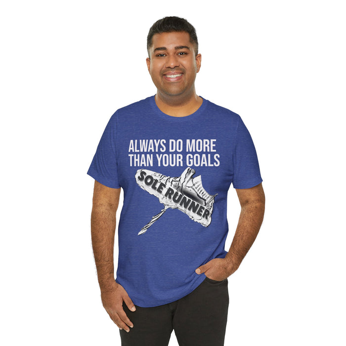 Always Do More Than Your Goal: Unisex Jersey Short Sleeve Tee