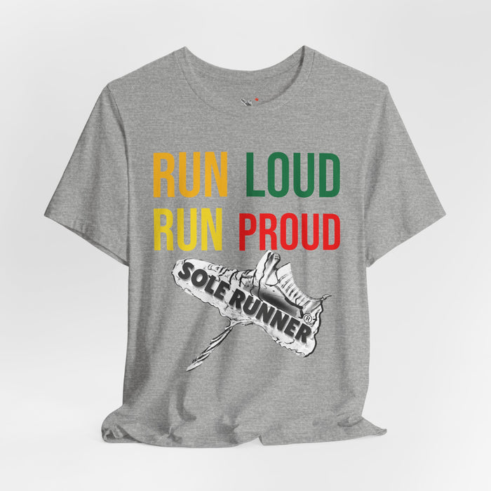 Run Loud Run Proud: Unisex Jersey Short Sleeve Tee