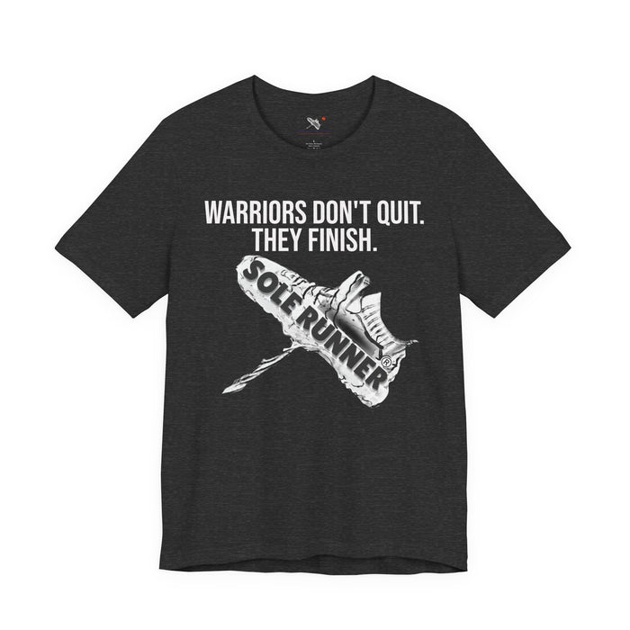Warriors Don't Quit. They finish.: Unisex Jersey Short Sleeve Tee