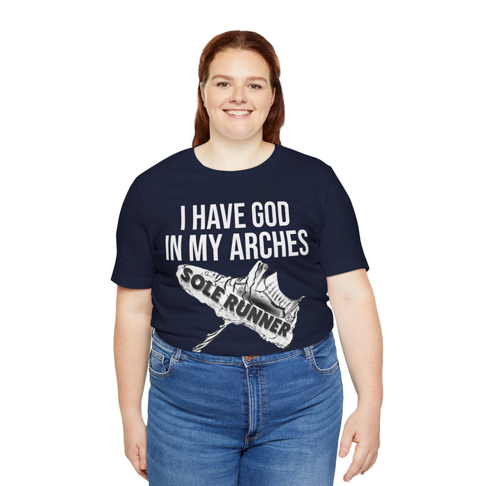 I Have God In My Arches: Unisex Jersey Short Sleeve Tee