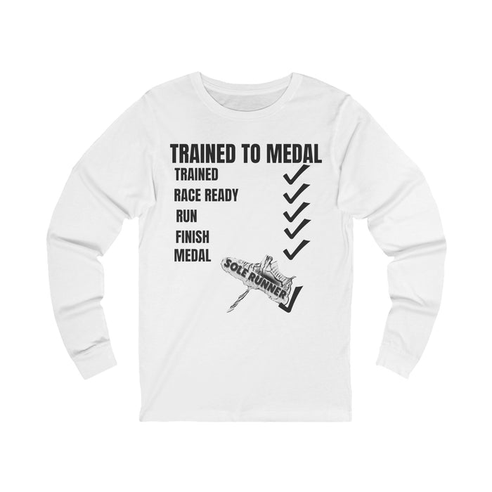 Trained To Medal: Unisex Jersey Long Sleeve Tee