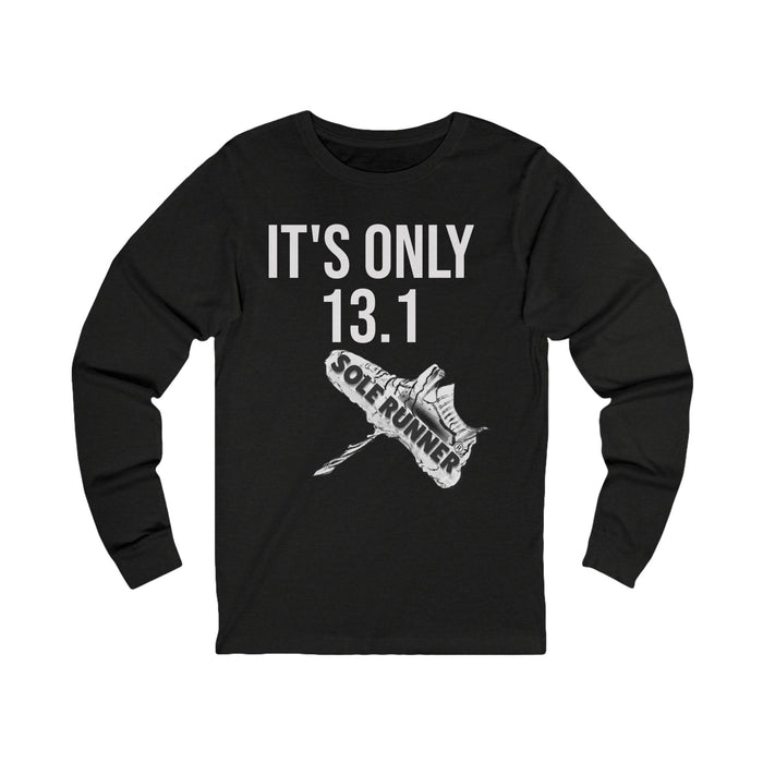 It's Only 13.1: Unisex Jersey Long Sleeve Tee