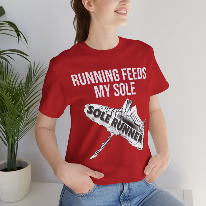 Running Feeds My Sole: Unisex Jersey Short Sleeve Tee