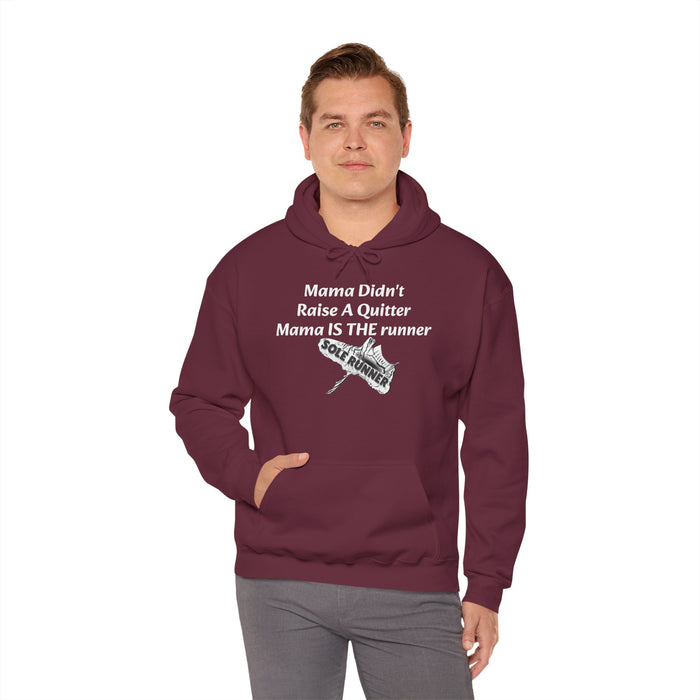 Mama Didn't Raise A Quitter. Mama IS THE Runner: Unisex Heavy Blend™ Hooded Sweatshirt