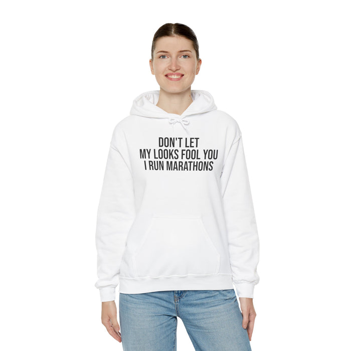 Don't Let My Looks Fool You. I Run Marathons: Unisex Heavy Blend™ Hooded Sweatshirt