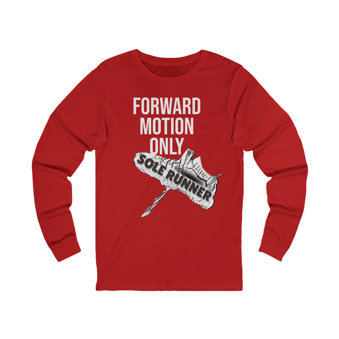 Forward Motion Only-Sole Runner®: Unisex Jersey Long Sleeve Tee