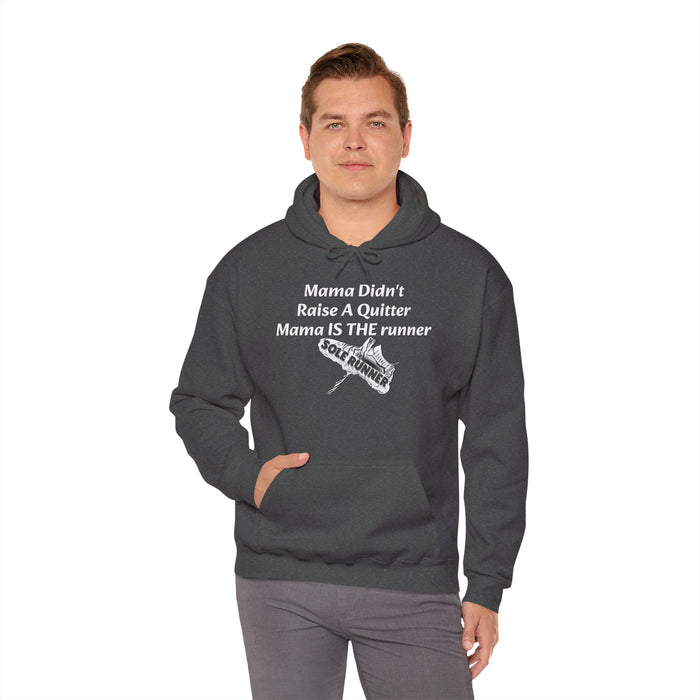 Mama Didn't Raise A Quitter. Mama IS THE Runner: Unisex Heavy Blend™ Hooded Sweatshirt