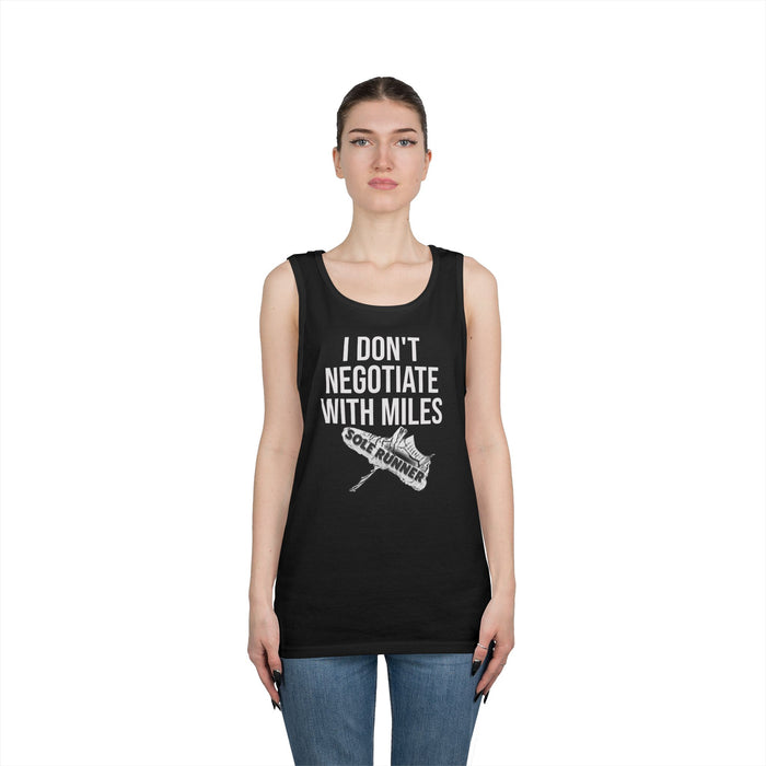 I Don't Negotiate With Miles: Unisex Heavy Cotton Tank Top