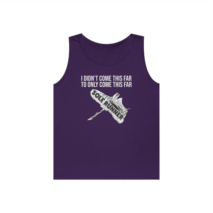 I Didn't Come This Far To Only Come This Far: Unisex Heavy Cotton Tank Top