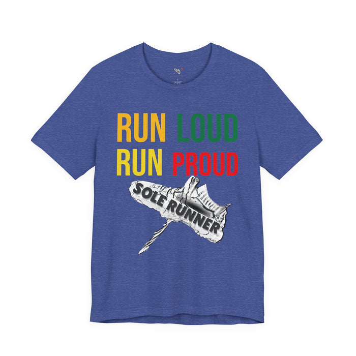 Run Loud Run Proud: Unisex Jersey Short Sleeve Tee