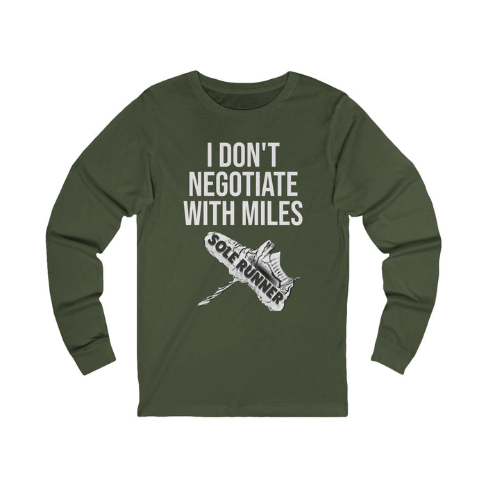 I Don't Negotiate With Miles: Unisex Jersey Long Sleeve Tee