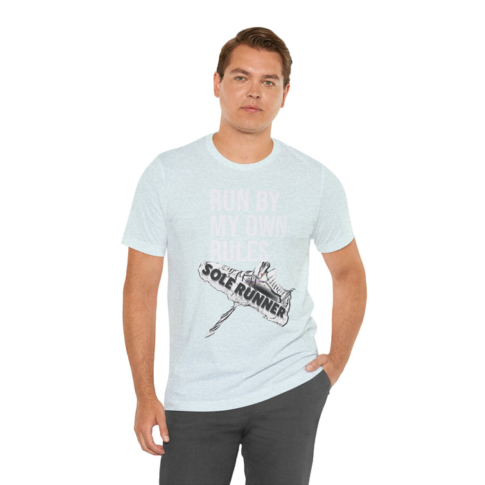 Run By My Own Rules-Sole Runner®: Unisex Jersey Short Sleeve Tee