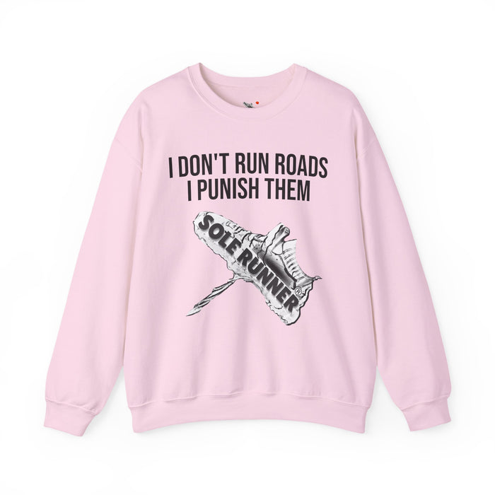 I Don't Run Roads. I Punish Them: Unisex Heavy Blend™ Crewneck Sweatshirt