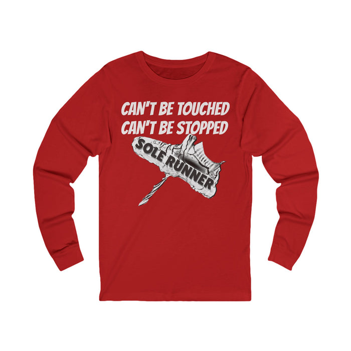 Can't Be Touched. Can't Be Stopped: Unisex Jersey Long Sleeve Tee
