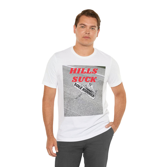 Hills Suck: Unisex Jersey Short Sleeve Tee