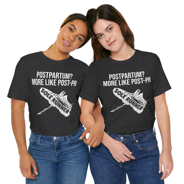 Postpartum? More Like Post-PR: Unisex Jersey Short Sleeve Tee