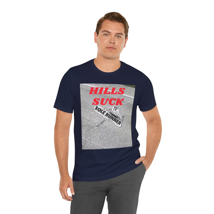 Hills Suck: Unisex Jersey Short Sleeve Tee