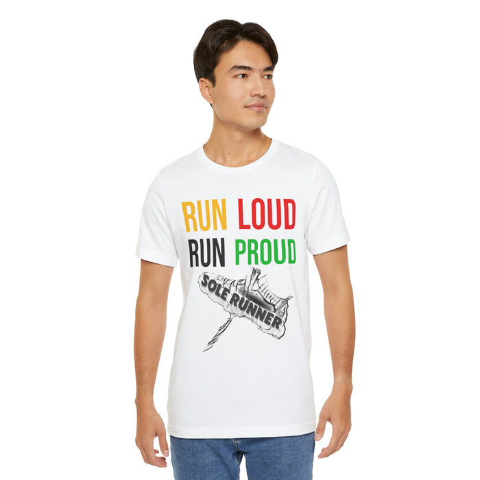 Run Loud Run Proud: Unisex Jersey Short Sleeve Tee