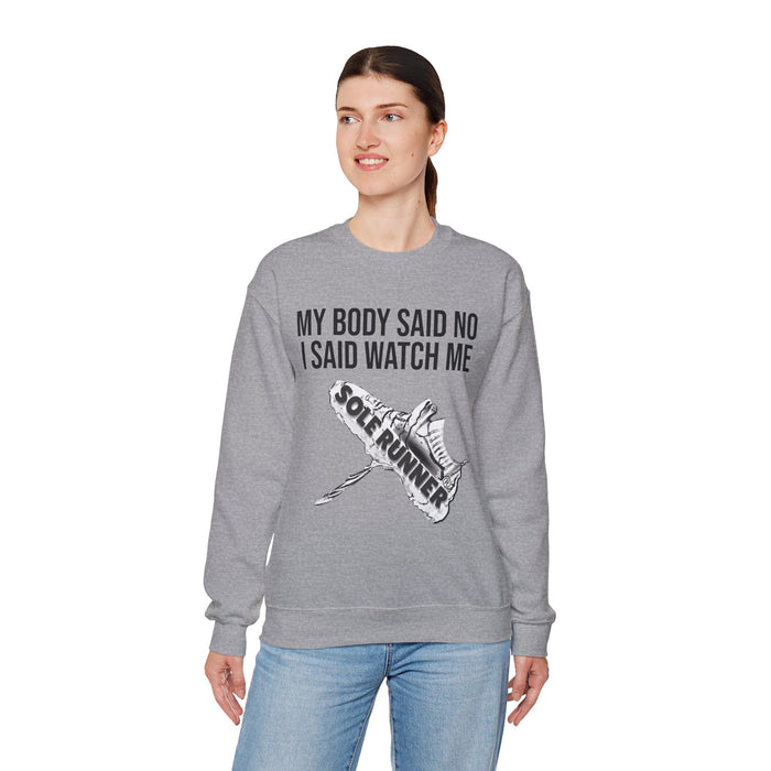 My Body Said No. I Said Watch Me: Unisex Heavy Blend™ Crewneck Sweatshirt
