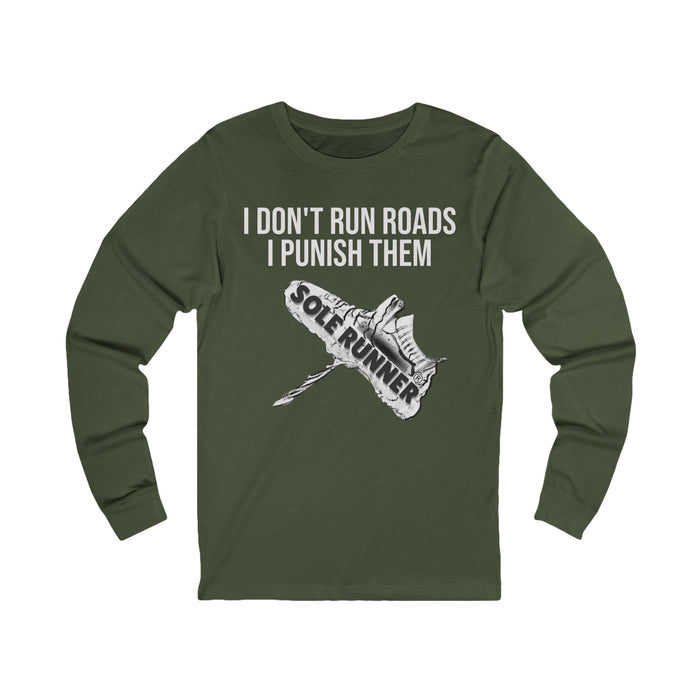 I Don't Run Roads. I Punish Them: Unisex Jersey Long Sleeve Tee