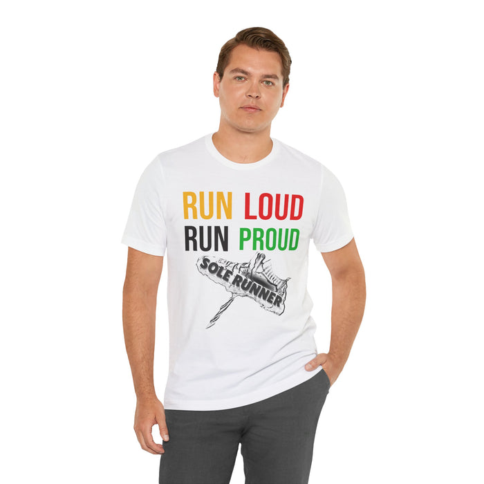 Run Loud Run Proud: Unisex Jersey Short Sleeve Tee