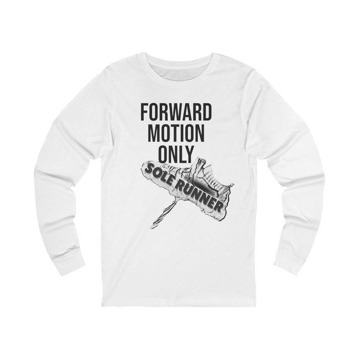 Forward Motion Only-Sole Runner®: Unisex Jersey Long Sleeve Tee