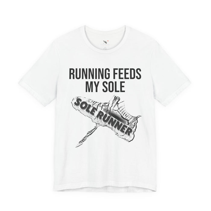 Running Feeds My Sole: Unisex Jersey Short Sleeve Tee