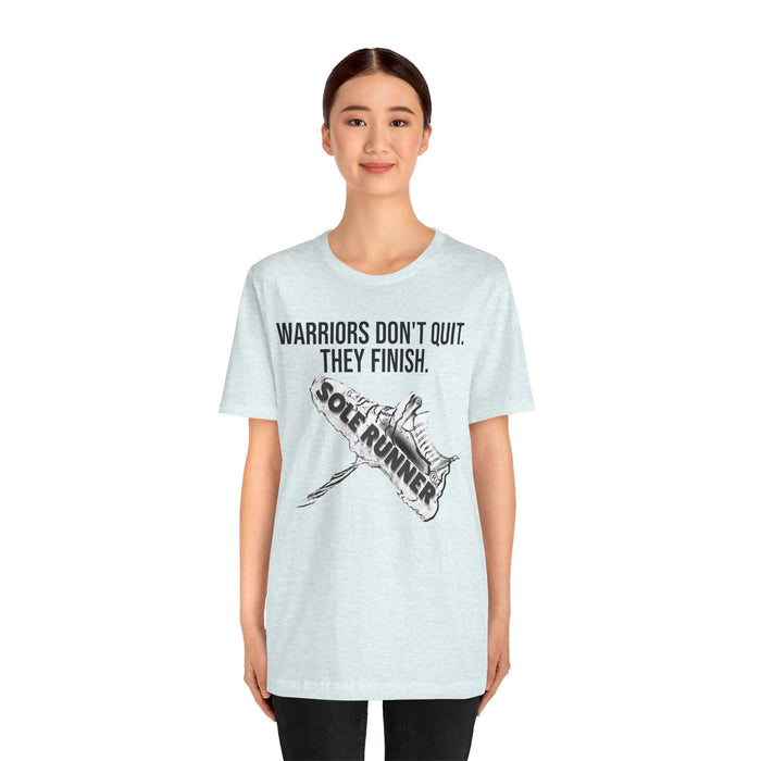 Warriors Don't Quit. They finish.: Unisex Jersey Short Sleeve Tee
