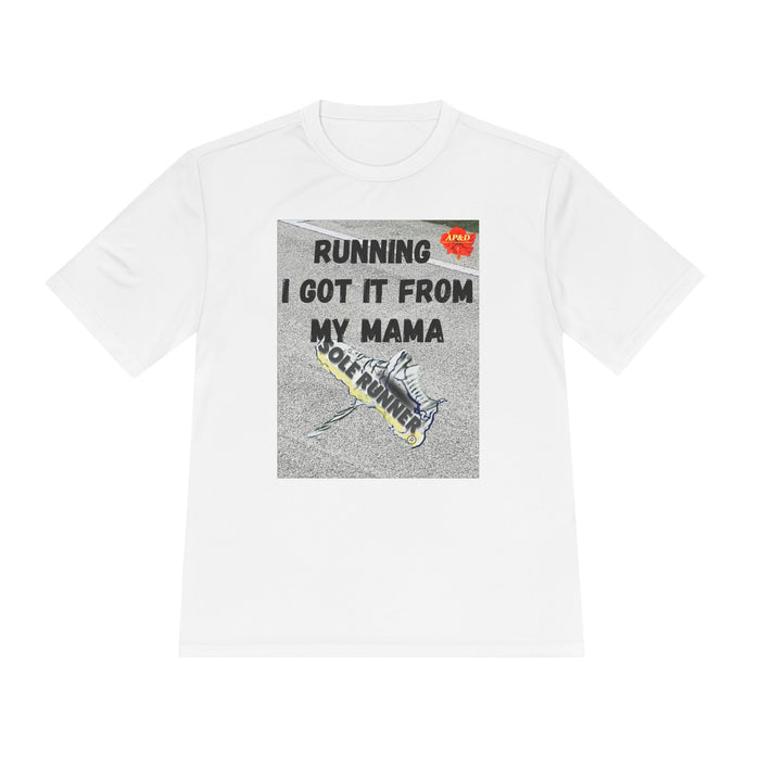 Running-I Got It From My Mama. Whimsical Moisture Wicking Unisex T-Shirt For Runners