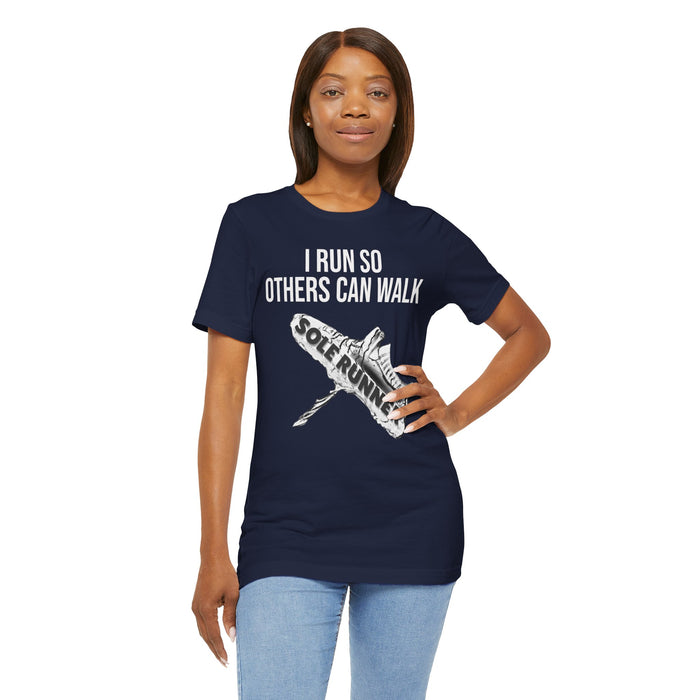I Run So Others Can Walk: Unisex Jersey Short Sleeve Tee