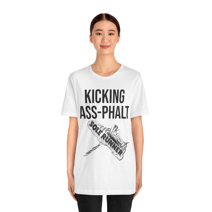 Kicking Ass-Phalt: Unisex Jersey Short Sleeve Tee
