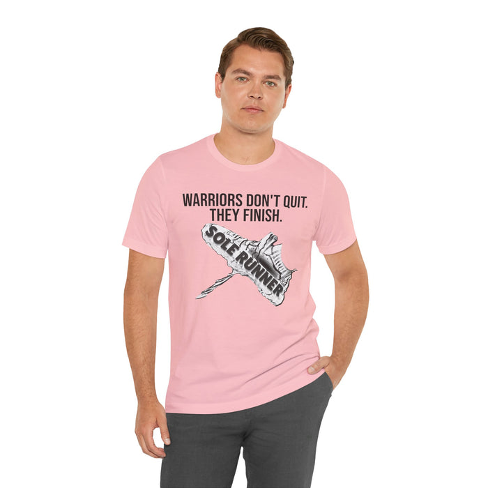 Warriors Don't Quit. They finish.: Unisex Jersey Short Sleeve Tee