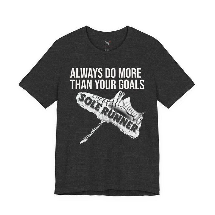 Always Do More Than Your Goal: Unisex Jersey Short Sleeve Tee
