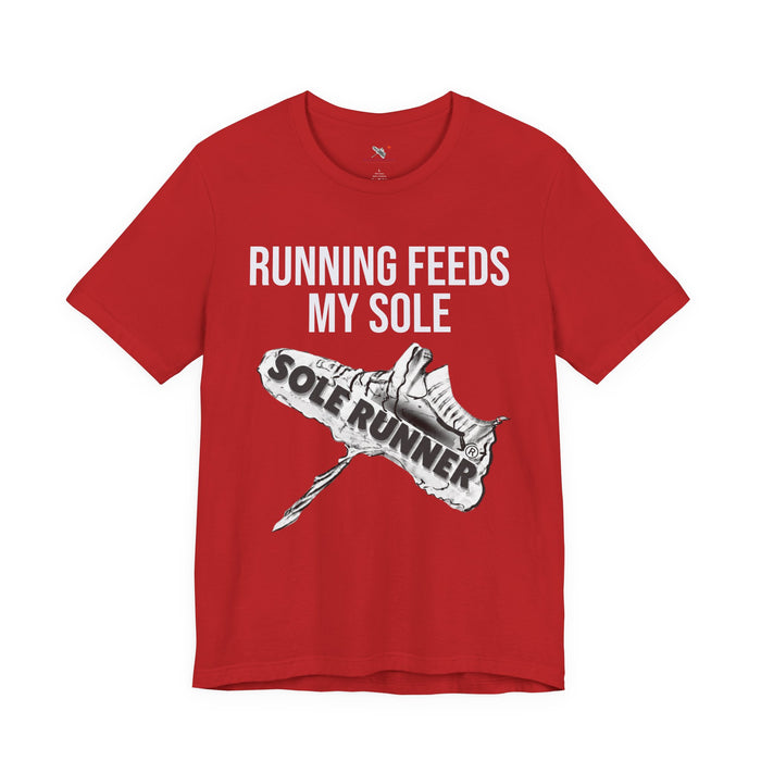 Running Feeds My Sole: Unisex Jersey Short Sleeve Tee