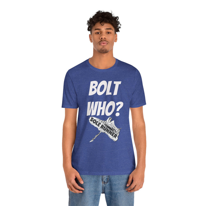Bolt Who?: Unisex Jersey Short Sleeve Tee