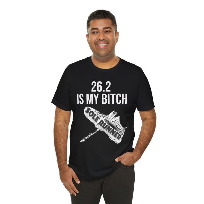 26.2 Is My Bitch: Unisex Jersey Short Sleeve Tee