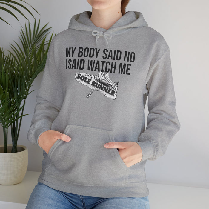 My Body Said No. I Said Watch Me: Unisex Heavy Blend™ Hooded Sweatshirt