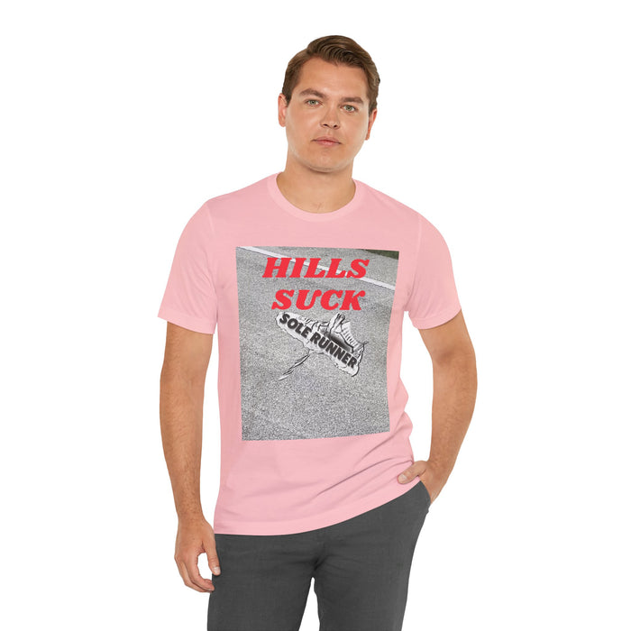 Hills Suck: Unisex Jersey Short Sleeve Tee
